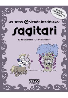 sagitari: les teves 12 virtuts irresistibles-9788496944206