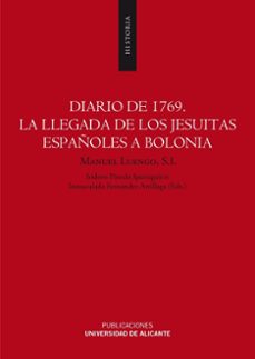 diario de 1769: la llegada de los jesuitas españoles a bolonia-manuel luengo-9788497171106
