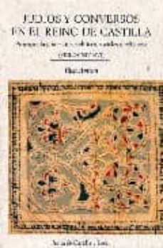judios y conversos en el reino de castilla: propaganda y mensajes politicos, sociales y religiosos (siglo xiv- xvi)-rica amran-9788497185806