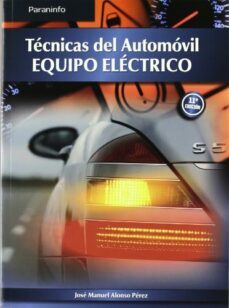 tecnicas del automovil. equipo electrico (ed.11) grado superior-jose manuel alonso perez-9788497327206