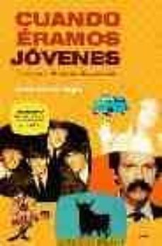cuando eramos jovenes: españa años 60. recuerdos de una decada ap asionante (incluye dvd)-9788497341806