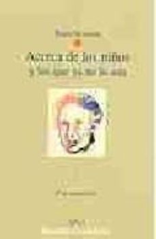 acerca de los niños y los que ya no lo son-paula heimann-9788497422406