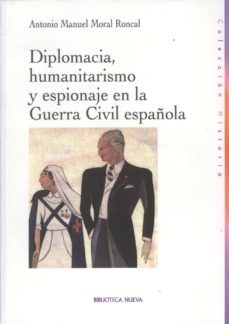 diplomacia, humanitarismo y espionaje en la guerra civil española-9788497427906