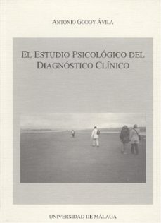 estudio psicologico del diagnostico clinico-antonio godoy avila-9788497470506