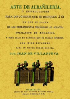 arte de albañileria o instrucciones para los jovenes que se dediq ue a el (facsimil)-9788497615006