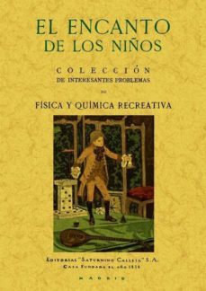 el encanto de los niños: coleccion de interesantes problemas de f isica y quimica recreativa (ed. facsimil)-saturnino calleja-9788497618106