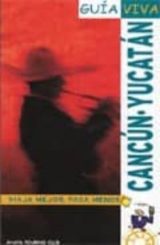 cancun y yucatan (guia viva)-9788497764506