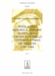 pesos mides i mesures al principat de catalunya i comtats del ros sello i cerdanya a finals del segle xvi (1587-1594) vol. 5-francesc teixido i puigdomenech-9788497797306