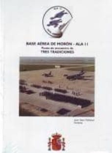 base aerea de moron - ala 11: punto de encuentro de tres tradicio nes-juan sanz peñalver-9788497814706