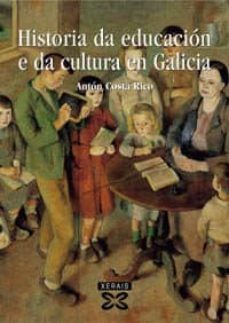 historia da educacion e da cultura en galicia (seculos iv-xx)-9788497822206