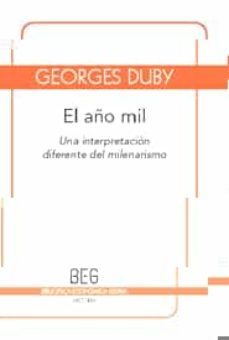 el año mil: una nueva y diferente vision de un momento crucial de la historia (2ª ed.)-georges duby-9788497845106