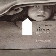 latidos del tiempo = hearbeats of time (ed. bilingue español-ingl es)-9788498010206