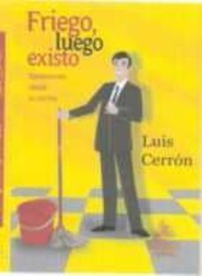 friego, luego existo-luis cerron-9788498025606