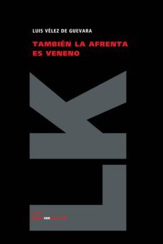 tambien la afrenta es veneno-luis velez de guevara-9788498163506