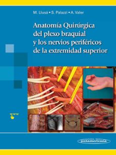 anatomia quirurgica del plexo braquial y  nervios perifericos de la extremidad superior- llusa-9788498356106