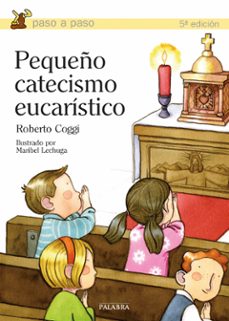 pequeño catecismo eucaristico.-roberto coggi-9788498401806
