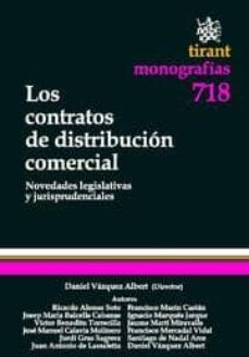 los contratos de distribucion comercial .novedades legislativas y jurisprudenciales-daniel vazquez albert-9788498769906