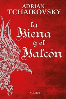 la hiena y el halcon-adrian tchaikovsky-9788498891706