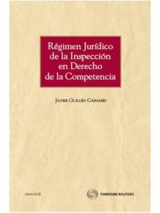 regimen juridico de la inspeccion en derecho de la competencia-javier guillen carames-9788499035406
