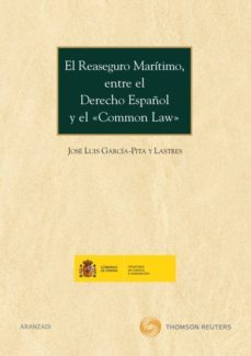 reaseguro maritimo, entre el derecho español y el common law-jose luis garcia pita y lastres-9788499039206