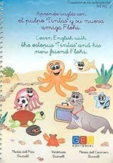 aprendo ingles con el pulpo tintas y su nueva amiga floki / learn english with the octopus tintas and his new friend floki. cuaderno de actividades nivel 2-veronica quirell-9788499153506