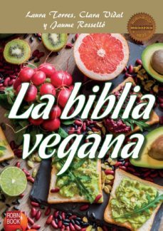 la biblia vegana: una dieta sana y equilibrada sin alimentos de origen animal-9788499175706