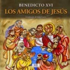 los amigos de jesus-joseph benedicto xvi ratzinger-9788499200606