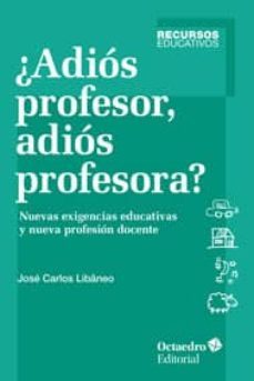 ¿adios profesor, adios profesora?-jose carlos libaneo-9788499214306