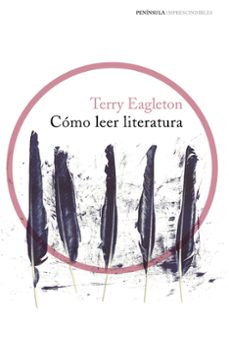 cómo leer literatura-terry eagleton-9788499424606