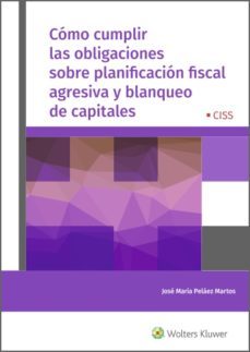como cumplir las obligaciones sobre planificacion fiscal agresiva y blanqueo de capitales (ebook)-jose maria pelaez martos-9788499547206