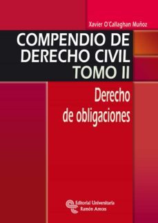 compendio de derecho civil. tomo ii. derecho de obligaciones-xavier o callaghan muñoz-9788499611006