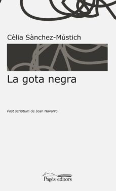 la gota negra-celia sanchez mustich-9788499759906