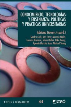 conocimiento tecnologias y enseñanza: politicas y practicas unive rsitarias-adriana gewerc barujel-9788499805306