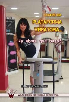 compre una plataforma vibratoria...¿y ahora que hago? (ebook)-esther cardenas arias-9788499931906