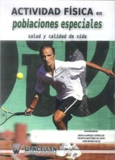 actividad fisica en poblaciones especiales: salud y calidad de vi da-borja sanudo corrales-9788499932606
