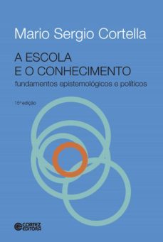 a escola e o conhecimento (ebook)-mario sergio cortella-9788524925306