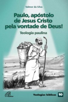 paulo, apóstolo de jesus cristo pela vontade de deus! (ebook)-valmor da silva-9788535642506