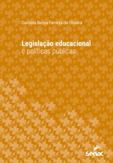 legislaço educacional e politicas publicas (ebook)- carolina bessa ferreira de oliveira-9788539619306