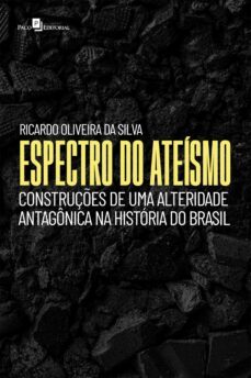 espectro do ateismo (ebook)-ricardo oliveira da silva-9788546222506