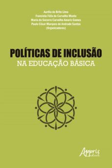 politicas de incluso na educaço basica (ebook)-aurilia de brito lima-franciela felix de carvalho monte-maria do socorro carvalho amariz gomes-9788547342906
