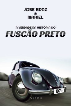 a verdadeira historia do fusco preto (ebook)-jose braz-9788554542306