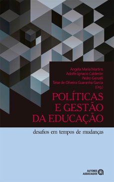 politicas e gesto da educaço (ebook)-angela maria martins-adolfo ignacio calderón-pedro ganzeli-9788574964706