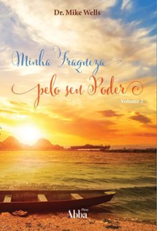 minha fraqueza pelo seu poder ii (ebook)-dr. mike wells-9788578570606