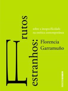 frutos estranhos (ebook)-florencia garramuño-9788581224206