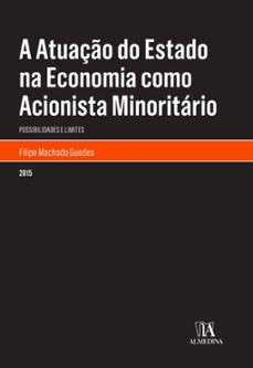 a atuaço do estado na economia como acionista minoritario: possibilidades e limites (ebook)-filipe machado guedes-9788584930906