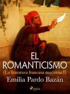 el romanticismo (la literatura francesa moderna i) (ebook)-emilia pardo bazan-9788726685206
