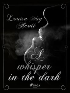 a whisper in the dark (ebook)-louisa may alcott-9788728196106