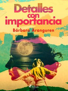 detalles con importancia (ebook)-barbara aranguren-9788728375006