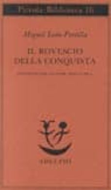 il rovescio della conquista. testimonianze azteche, maya e inca-miguel leon portilla-9788845901706