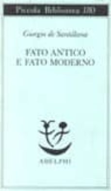 fato antico e fato moderno-giorgio de santillana-9788845906206